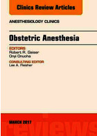 Obstetric Anesthesia, An Issue of Anesthesiology Clinics, 1st Edition2017 بیهوشی زنان و زایمان ، شماره ای از کلینیک های بیهوشی